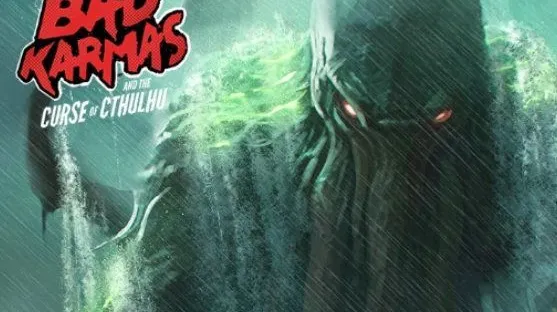 The Bad Karmas and the Curse of Cthulhu